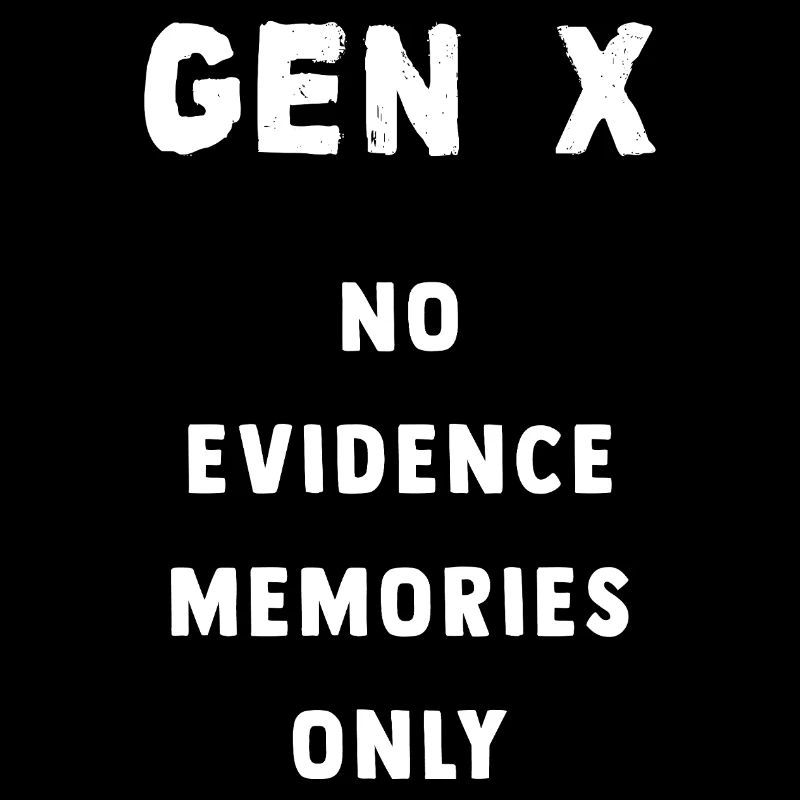 Souvenirs de la génération X : aucune preuve