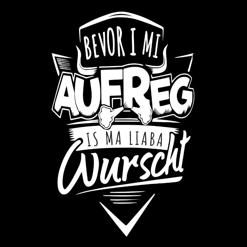 bevor i mi aufreg is ma liaba wurscht dialekt