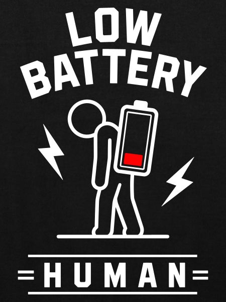🪫LOW BATTERY HUMAN
