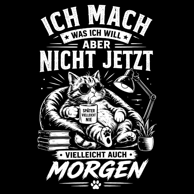 Katze Ich mach was ich will Vielleicht morgen
