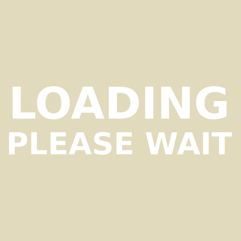 LOADING – PLEASE WAIT