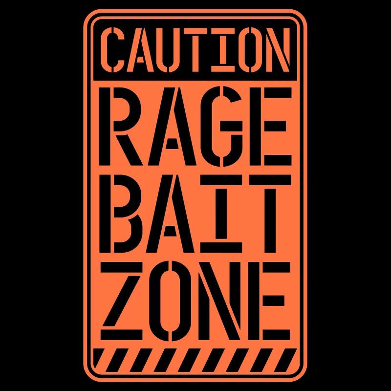Warning Rage Bait Caution Zone Sign Fun Warning