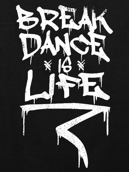 Breakdancing is life