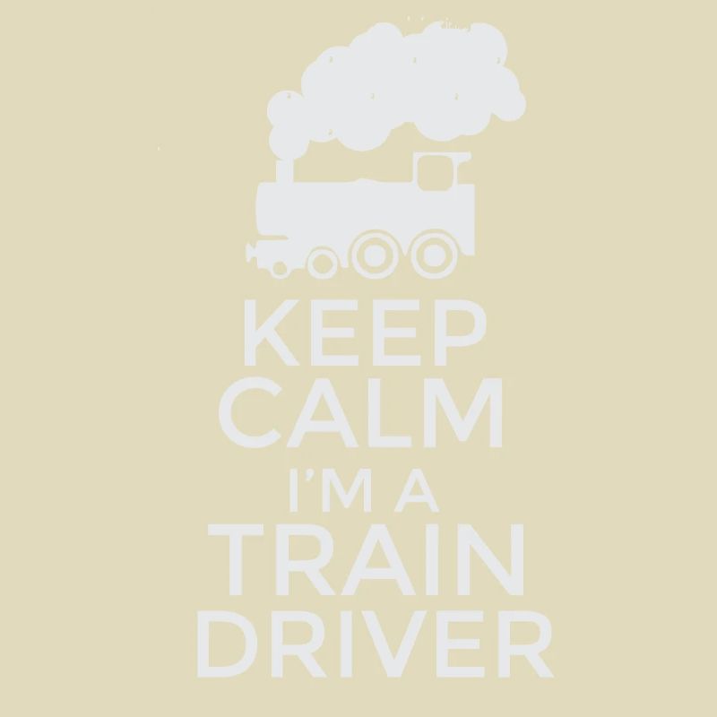 Keep Calm I'm a Train Driver T-Shirt Design