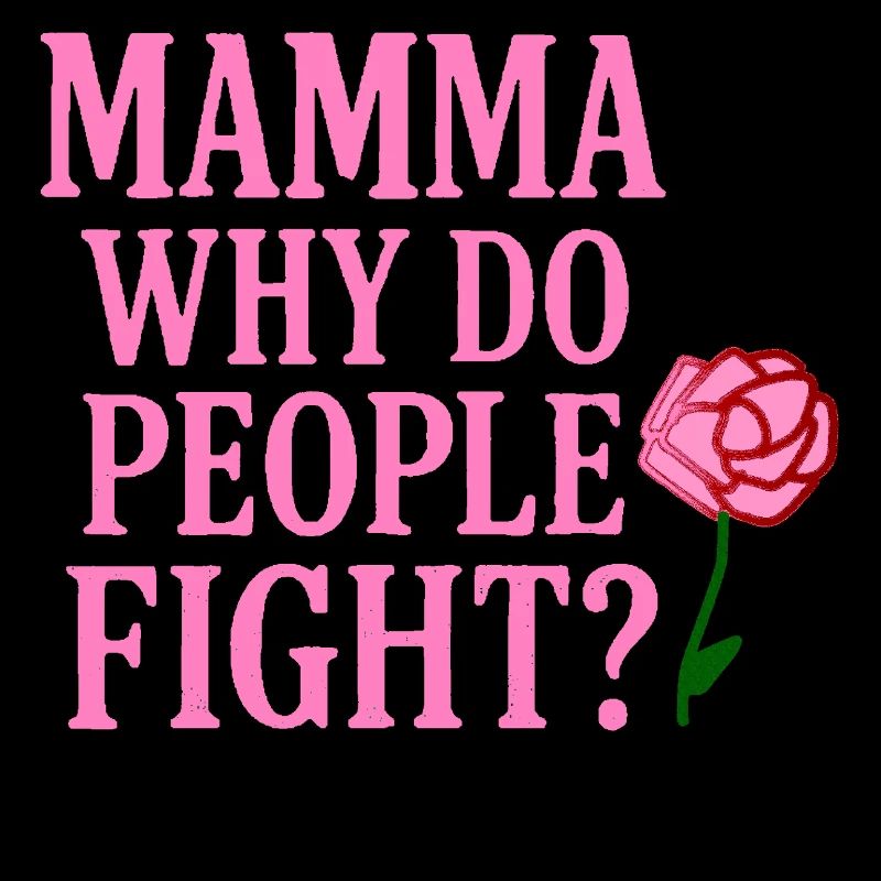 Mamma Why Do People Fight