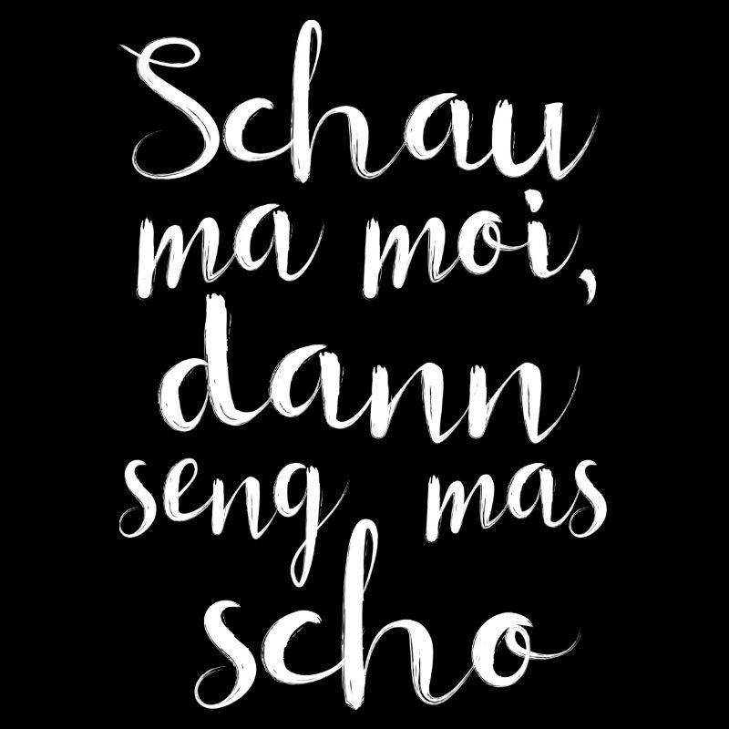 Schau ma moi...