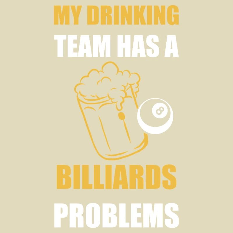 My Drinking Team Has Billiards Problems Design