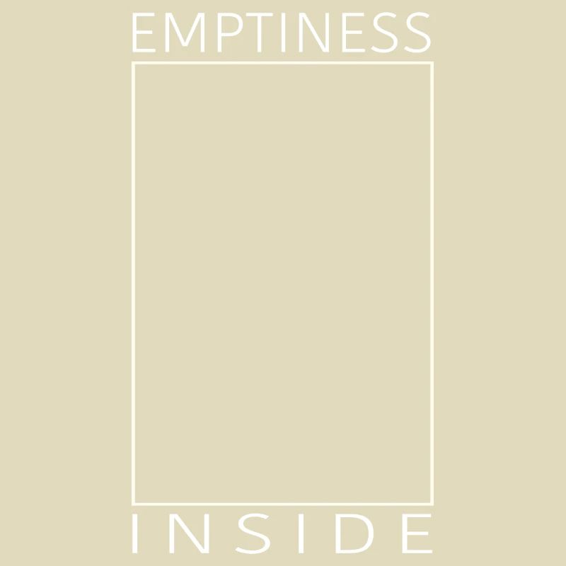 Emptiness inside