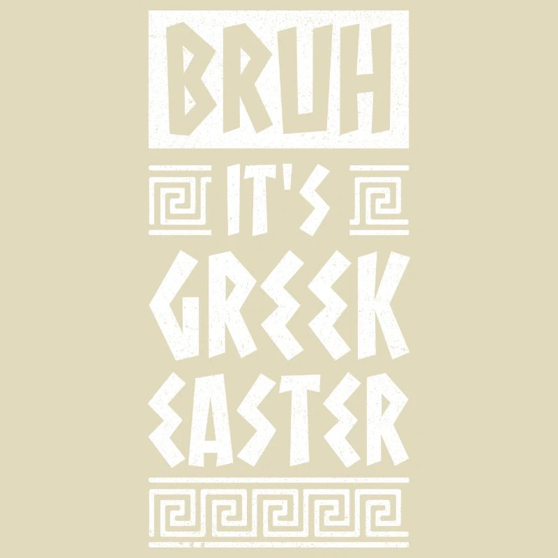 Bruh It Is Greek Easter Orthodox Easter