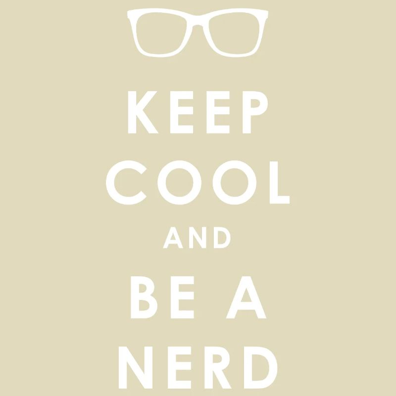 NERDY forever - Keep Cool und Be a Nerd