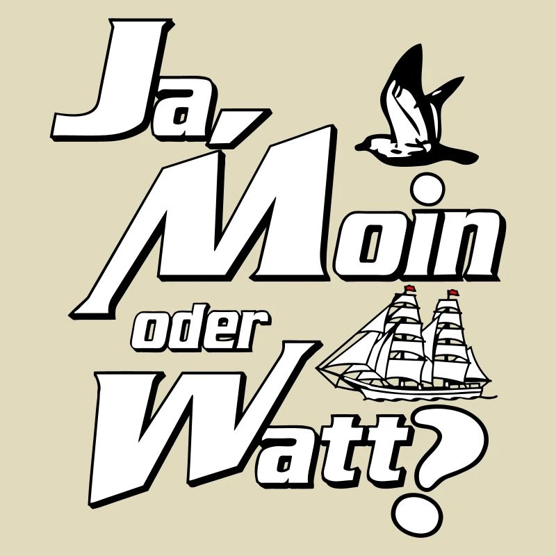 Ja Moin oder Watt?