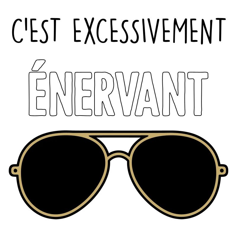 C'est Excessivement Énervant : Lunettes Aviateur