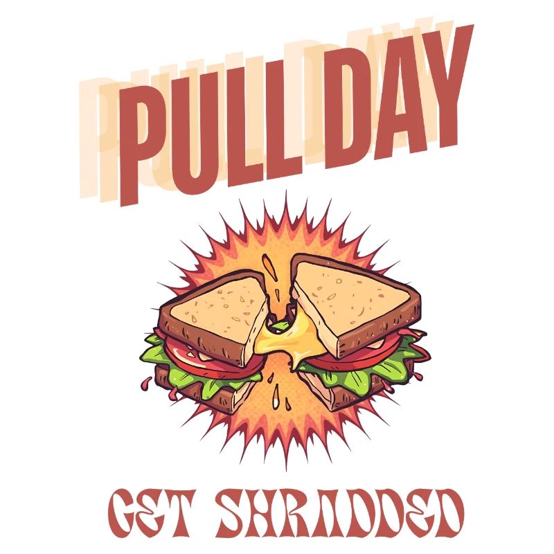 Pull Day Sandwich – Get Shredded Retro Style