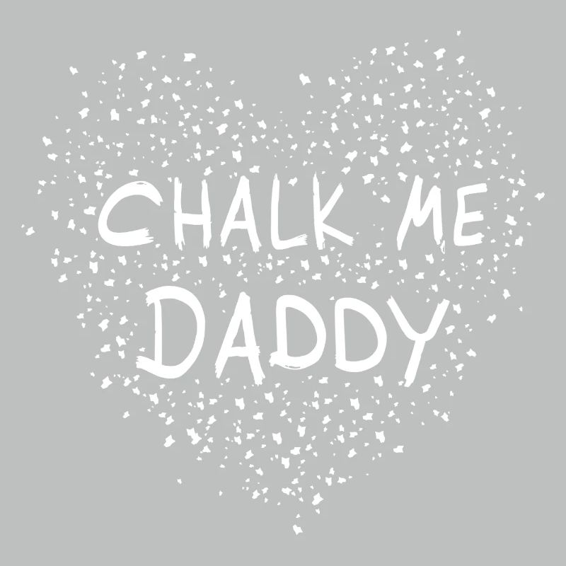 Chalk Me Daddy Heart - Bloc / Escalade Jeu de mots