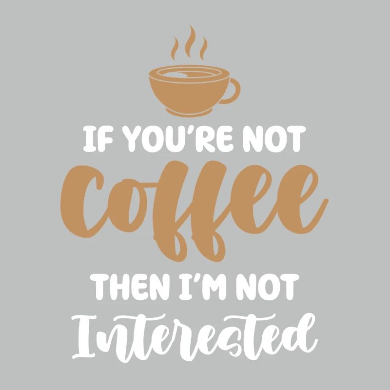 Kaffee oder kein Interesse