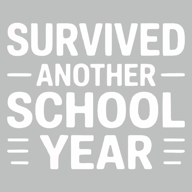 Survived Another School Year Statement