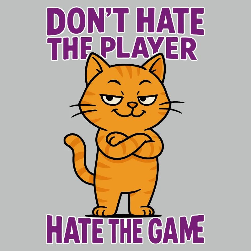 Don't hate the PLAYER – hate the GAME
