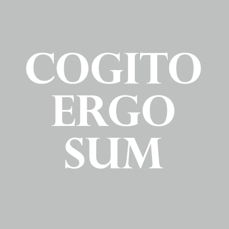Cogito Ergo Sum