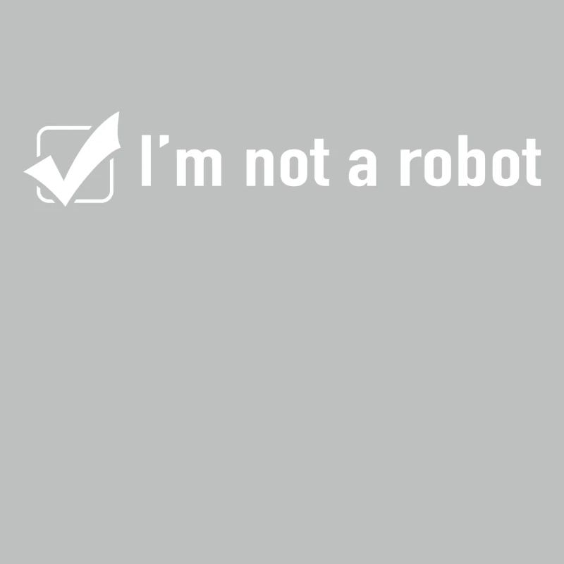 I Am Not A Robot