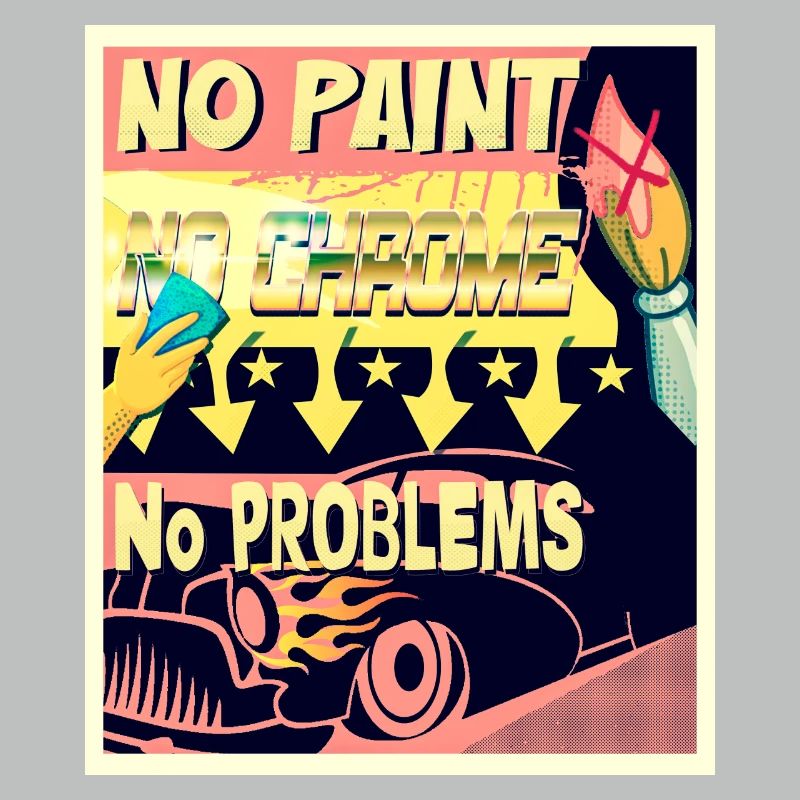 NO PAINT, NO CHROME, NO PROBLEMS