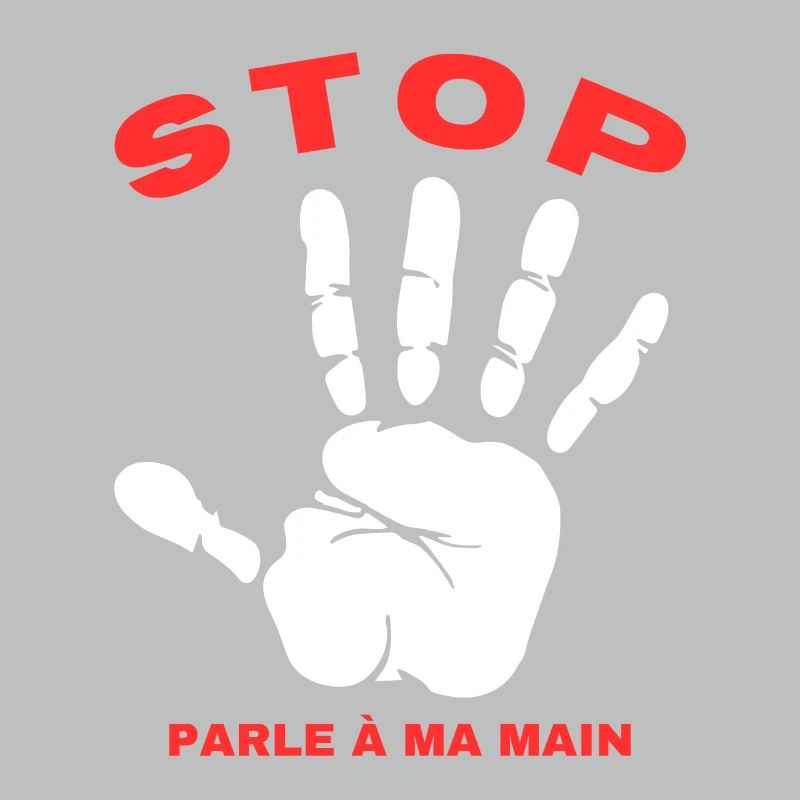 Stop Parle à ma main- Design de main drôle