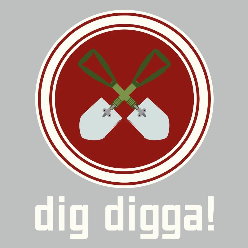 dig digga!