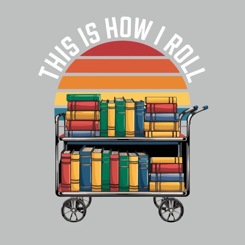 This Is How I Roll Librarian Reading Book Trolley
