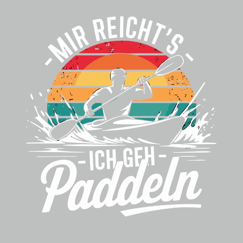 I've had enough, I'm going paddle, kayaking, canoeing