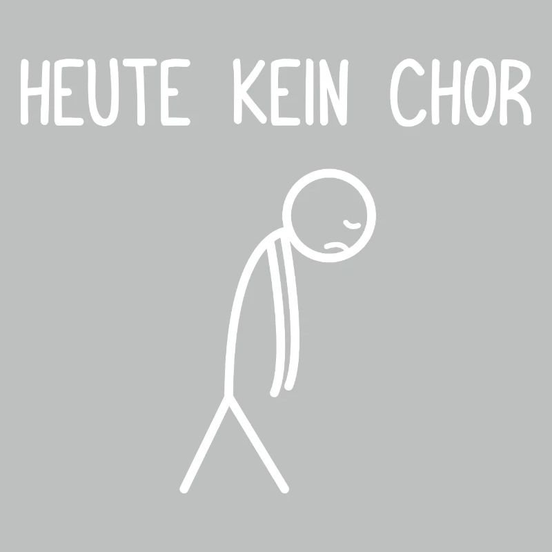 Heute kein Chor Dirigent Chorleiter Dirigenten