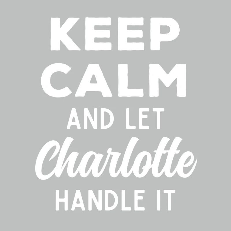 Keep Calm Let Charlotte Fix It Funny