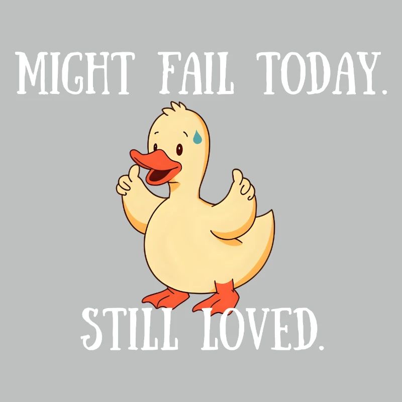 Might Fail Today - Still Loved