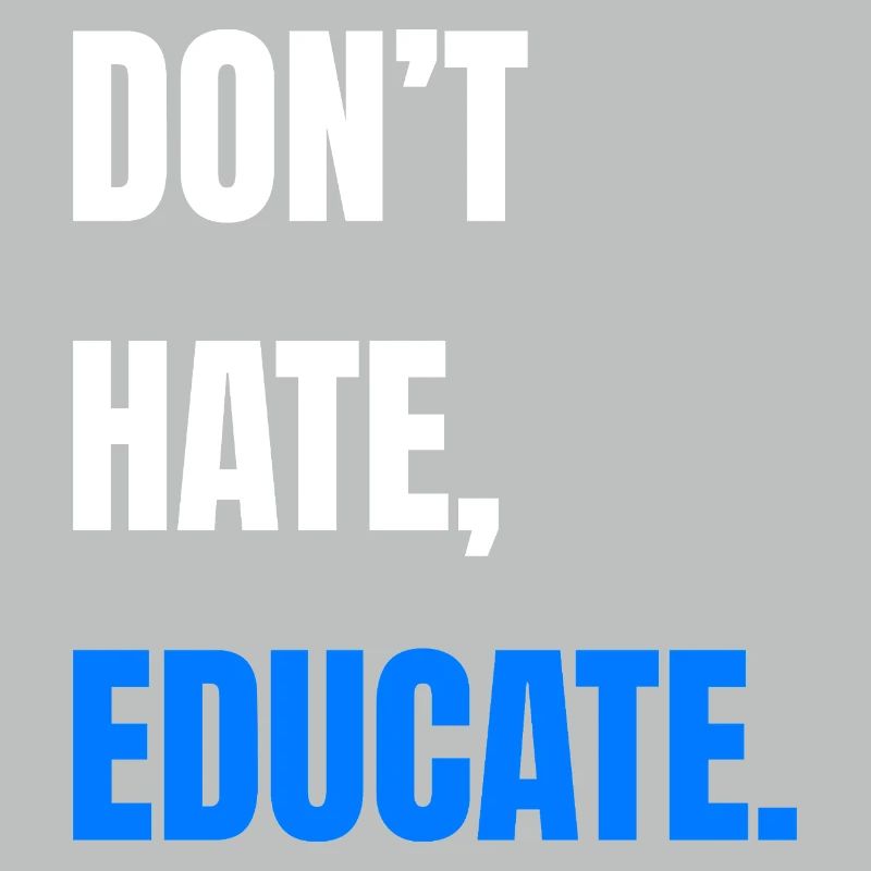 Don't Hate Educate