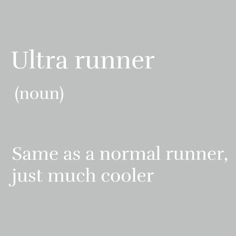 Ultra Runner Same as a Normal Runner Just Much Coo