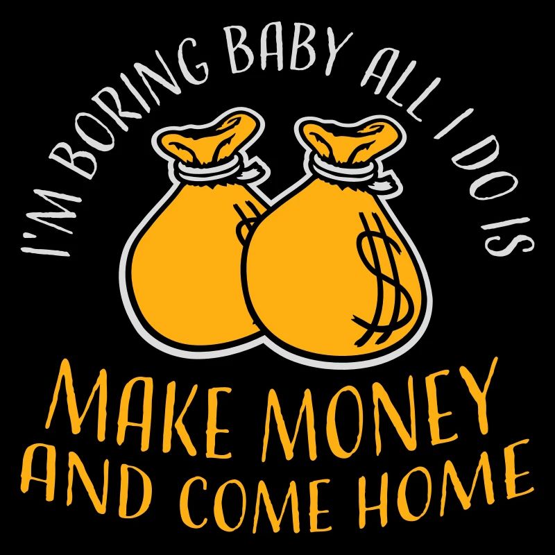 Je m’ennuie bébé, tout ce que je fais, c’est gagner de l’argent en rentrant à la maison