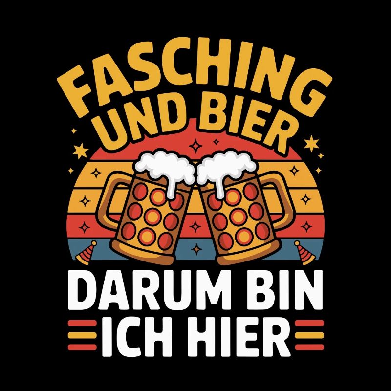  Fasching Und Bier Darum Bin Ich Hier Lustiger