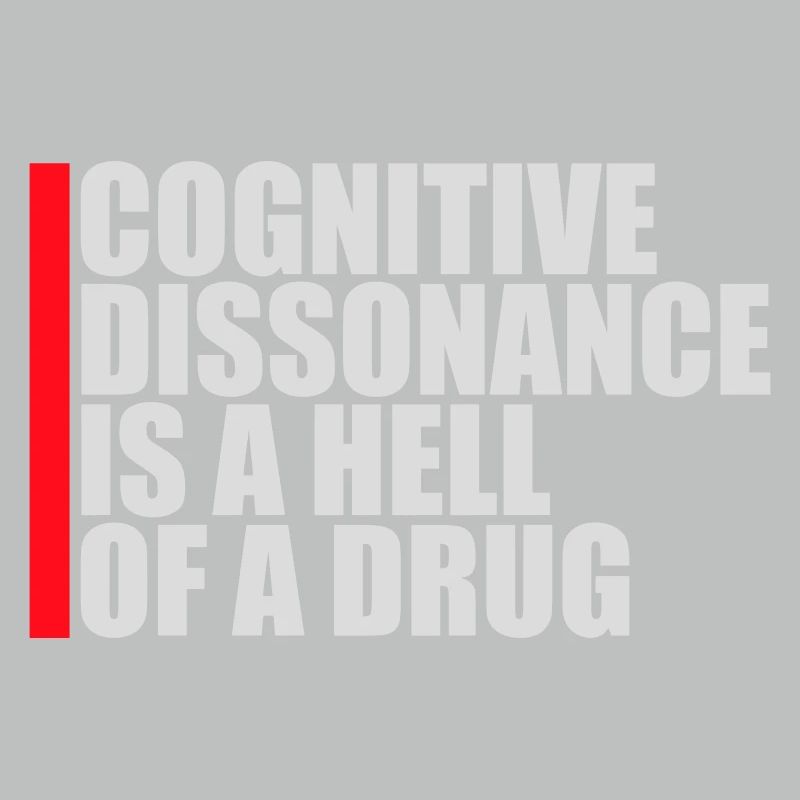 La dissonance cognitive est un sacré dicton.