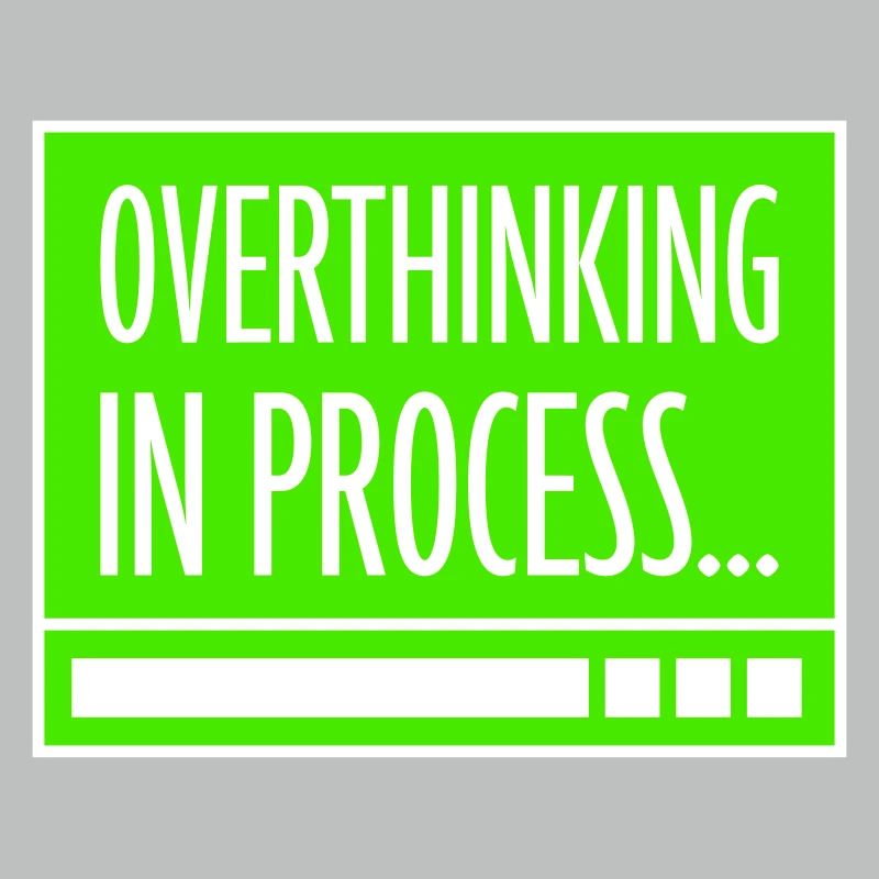 Overthinking In Process Funny Brooding Saying Logo