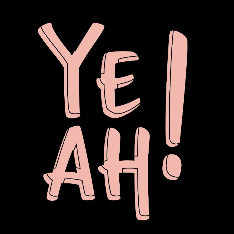 Yeah Bold Typography Fun Statement Aesthetic 