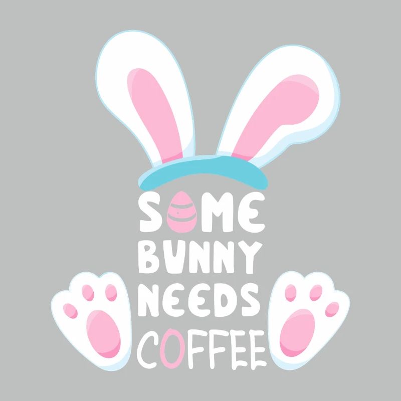 Some Bunny Needs Coffee