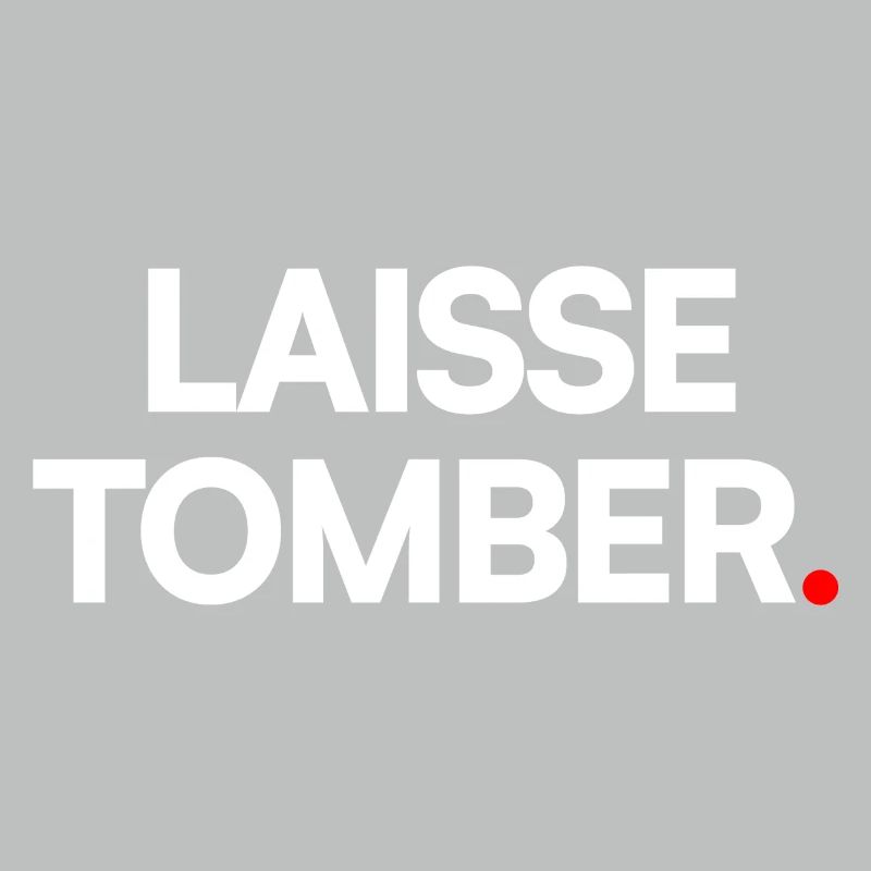 Laisse tomber