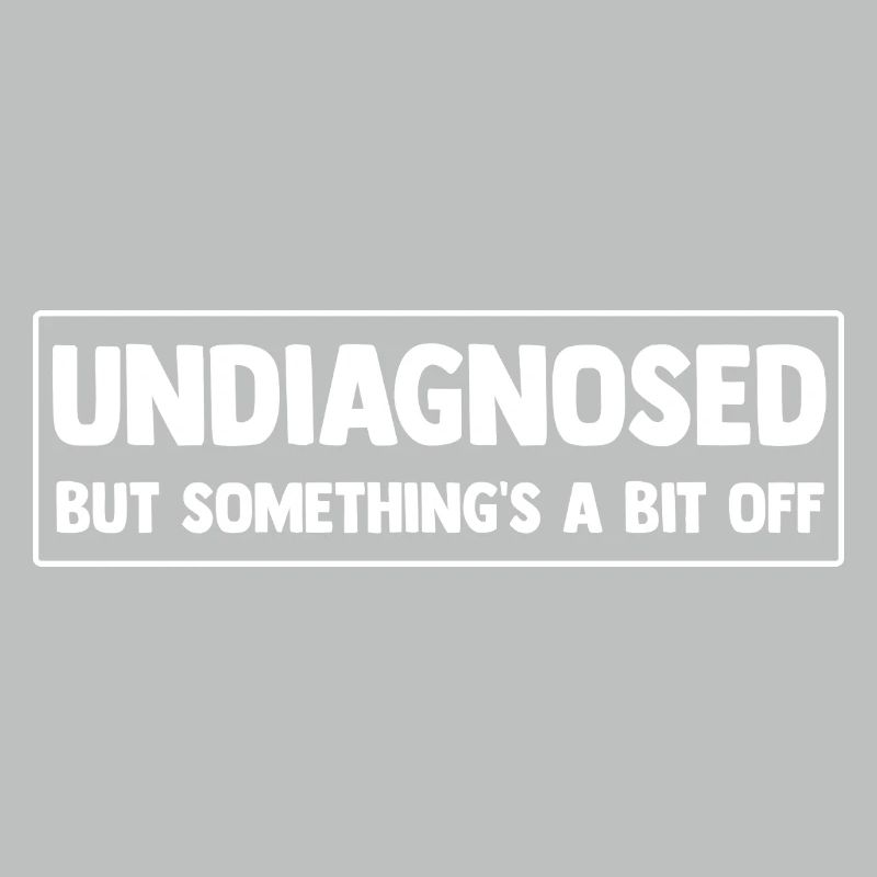 Undiagnosed: Somewhat suspicious