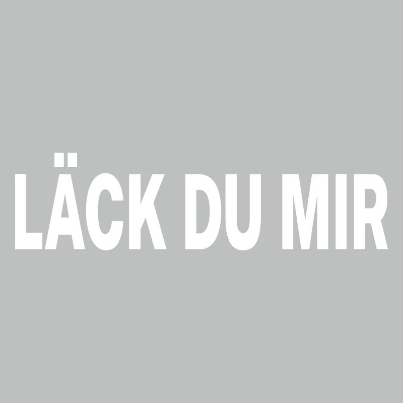 Läck du mir - Schweizerdeutsch