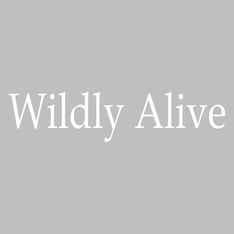 Wildly Alive