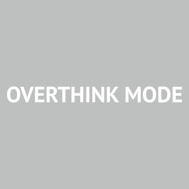 Overthinking-Modus – Minimales Textdesign