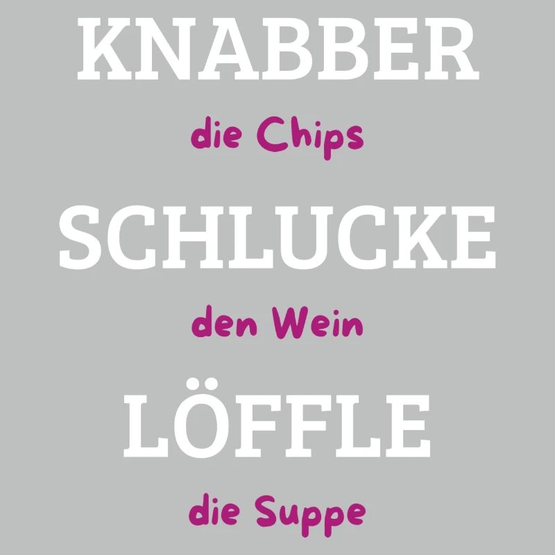 Knabber Chips, Schluck Wein, Löffle Suppe