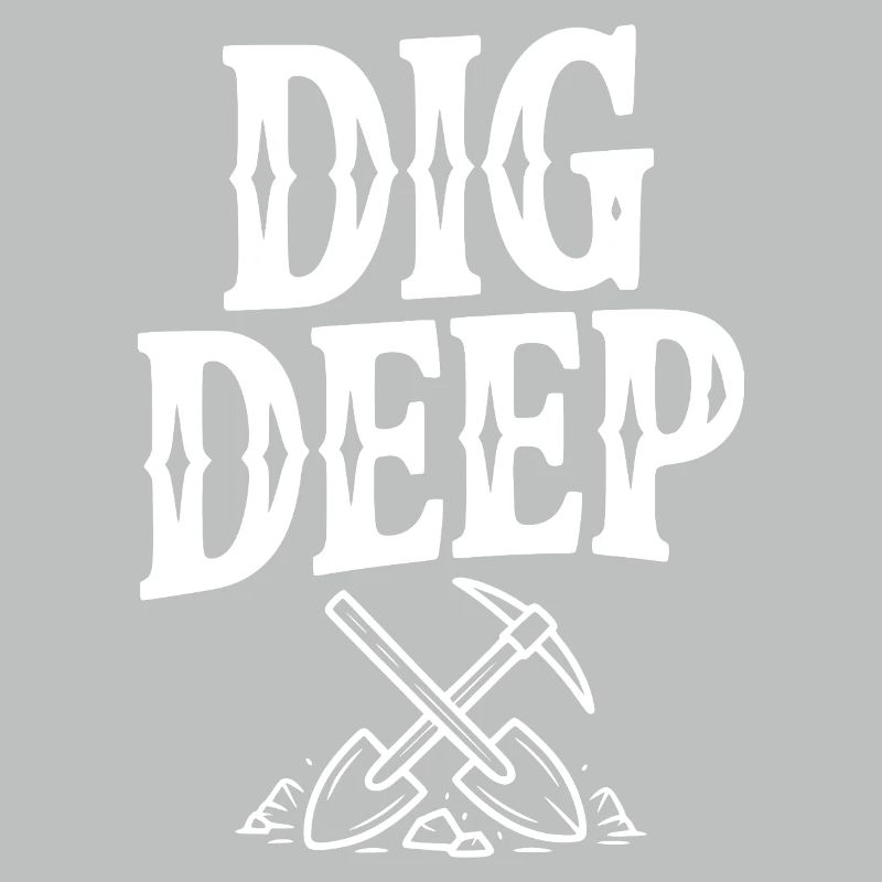 Dig Deep