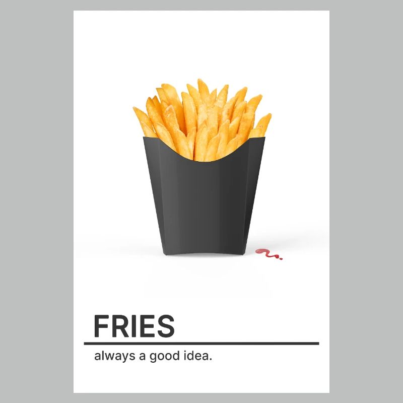 Fries Always A Good Idea