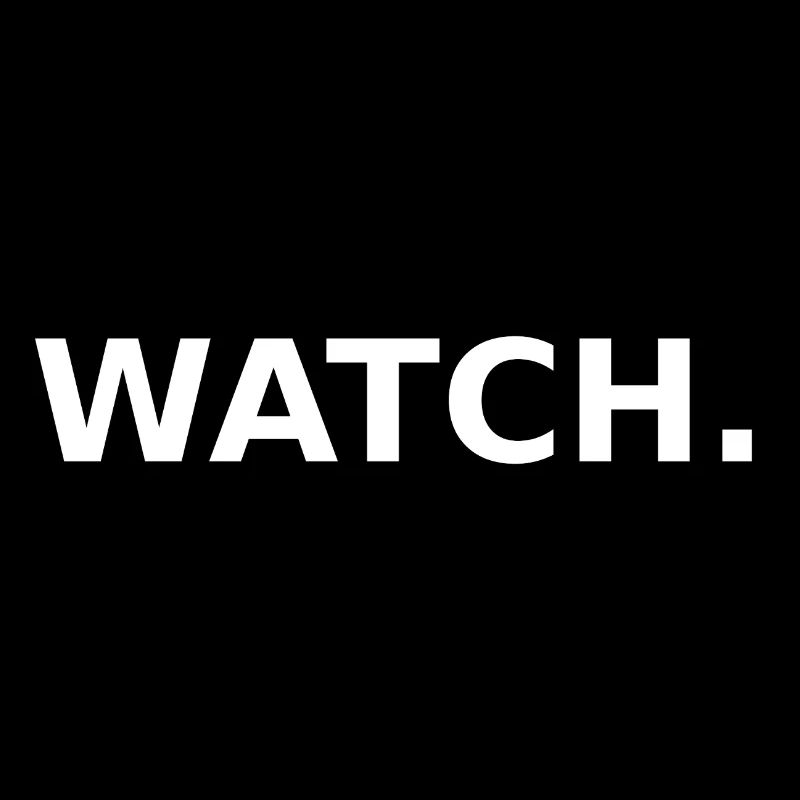WATCH.
