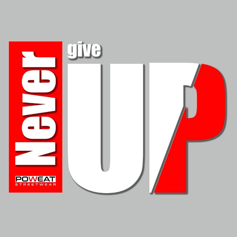 never give up