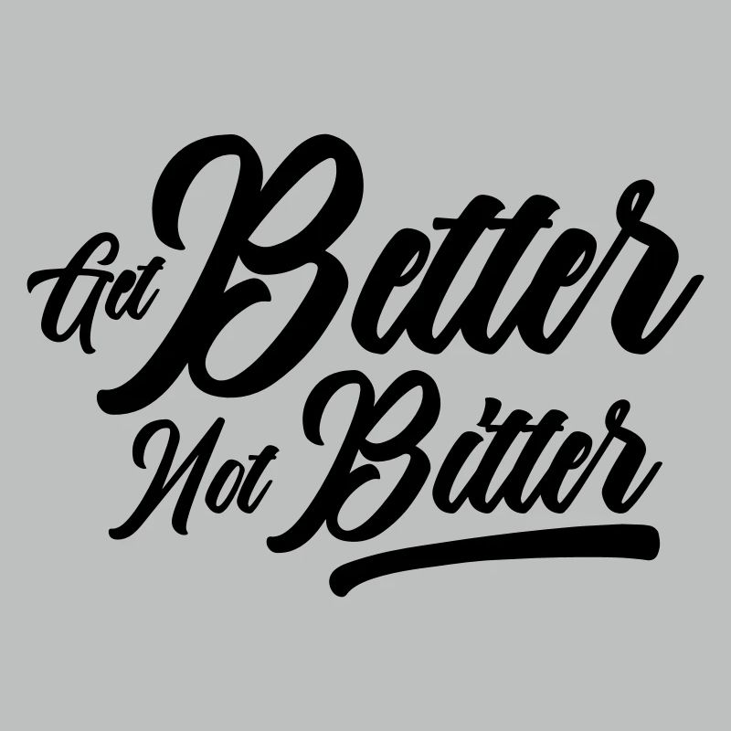 Get Better Not Bitter - Resilience Mindset